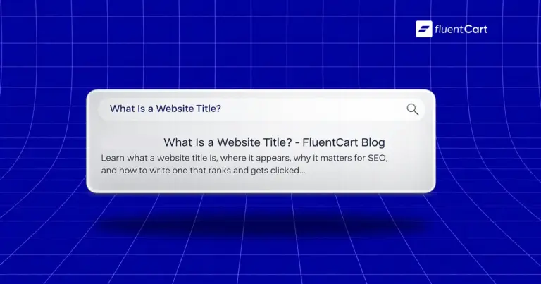What is a website title, FluentCart Blog, Featured Image