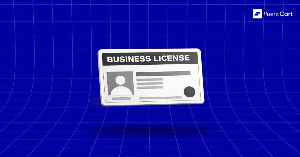 What is a Business License, FluentCart Blog, Featured Image